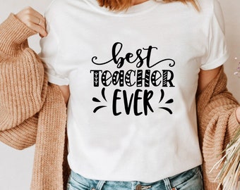 Best Teacher Ever Shirt, Best Teacher Shirt, Teacher Appreciation Gift, Preschool Teacher Tee, Teacher's Day Gift, Back To School Shirt