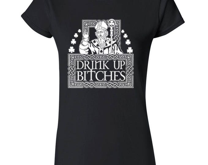 Drink Up Bitches Lady TSHIRT Funny Fancy Tee Drinking Party Bar Night Tee Shirt