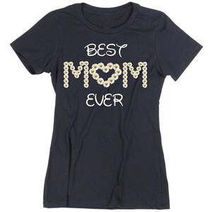 Best MOM Ever DAISY Tshirt Lady Mothers Day Mom Gift Mom Tee Shirt