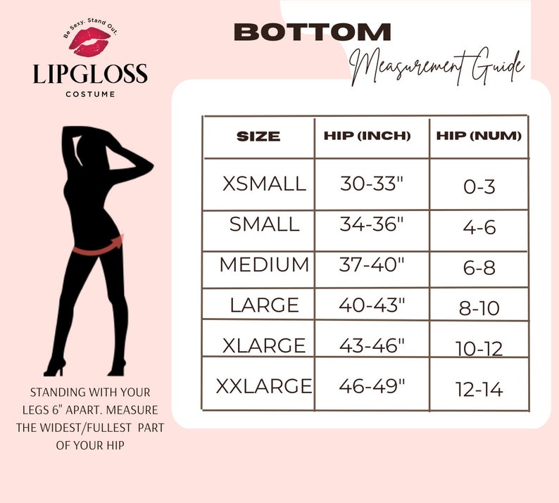 May include: Size chart for bottoms with measurements in inches and numbers. The chart shows the hip size in inches and the corresponding hip size in numbers. The chart is labeled "Bottom Measurement Guide".