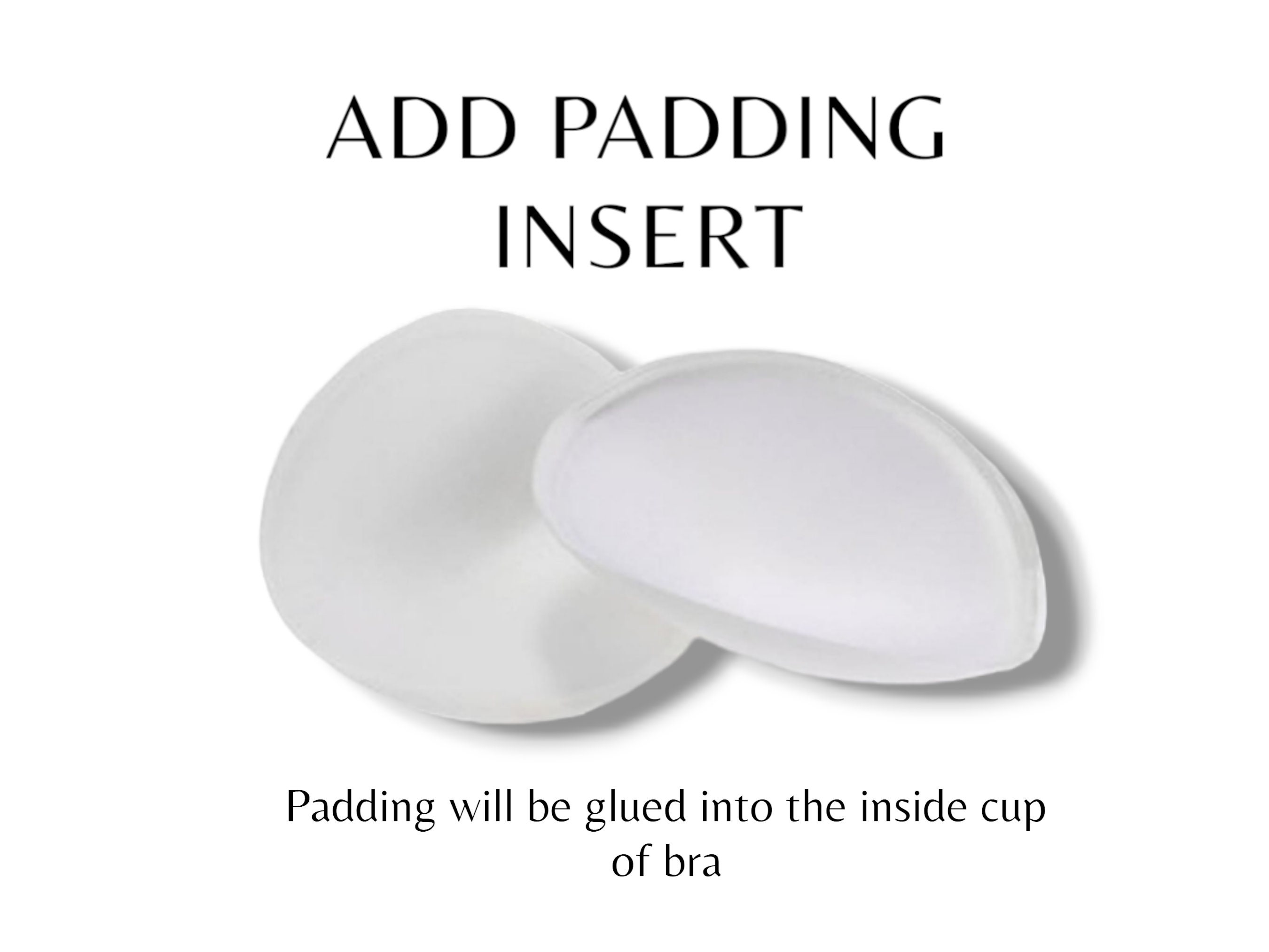 ADD padding to your bra!