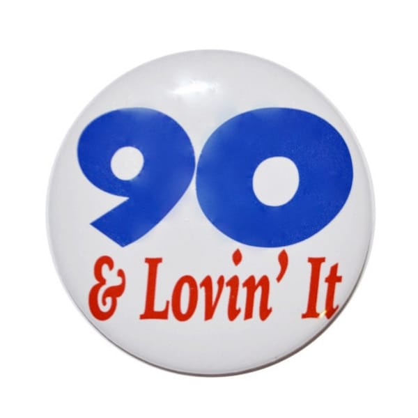 presents 90 year old lady 90 year old 90 and loving it 90th birthday party 90 year old party button 2 1/4 inch pin-back button
