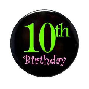 10 years old, tenth Birthday, children&#39;s birthday,  2 1/4 inch pin-back button