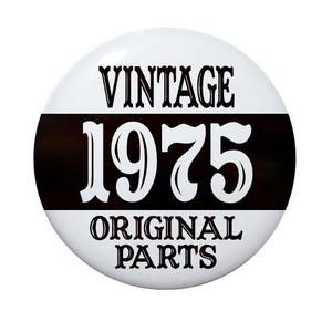50 years old, 50th birthday, 1917 Vintage Original Parts, birthday button, 2 1/4 inch or 3 1/2 inch button