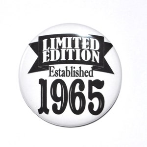 60th birthday, 60 Years Old, Limited Edition Established 1965, birthday party button, 2 1/4 inch pinback button
