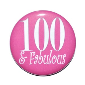 100th birthday 100 and fabulous 100 year old One hundred year old party button 2 1/4 inch pin-back button
