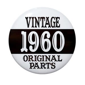 65 years old, Vintage Original Parts 1960, 65th birthday party button, born in 1960, 2 1/4 inch pin-back button