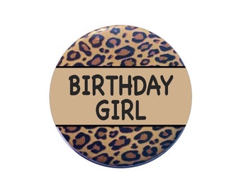 Birthday Girl Happy Birthday idea girl birthday leopard print leopard theme jungle theme birthday jungle print 2 1/4 inch birthday button