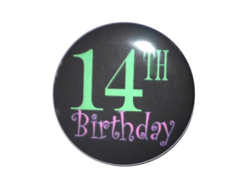 14th birthday fourteen year old 2 14 inch birthday button