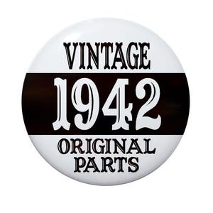 83 years old, Vintage 1942, 83rd birthday, Eighty-three years old party button, 2 1/4 inch pin-back button, born in 1942, original parts