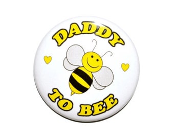 Daddy to bee daddy to be mother to be new born baby shower buttons 2 1/4 inch baby buttons