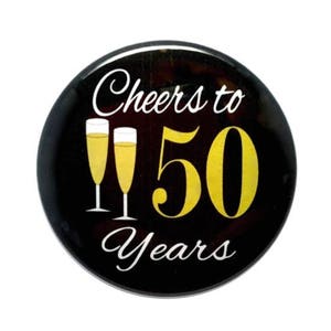 LARGE 50th Birthday button, 50 years old, 50 and fabulous, cheers to 50 years, 50th birthday, birthday party, 3 1/2 inch pin back button