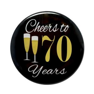 70th Birthday 70 and fabulous 70 years old birthday button cheers to 70 year old birthday party birthday 2 1/4 inch pin back button