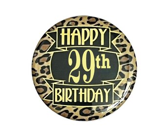 29 years old, twenty-nine year old birthday, 29th birthday button leopard print 2 1/4 or 3 1/2 inch birthday button