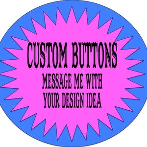 2 1/4 inch Custom Button Design recruitment button greek sorority button family reunion class reunion campaign button name tag birthday pin