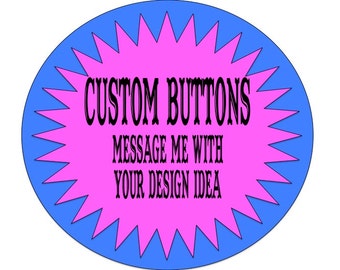 2 1/4 inch Custom Button Design recruitment button greek sorority button family reunion class reunion campaign button name tag birthday pin