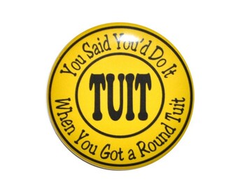 Round Tuit Magnet You Said You'd Do It When You Got a Round Tuit round to it gift idea stocking stuffer gag gift party favor 2 1/4 in Magnet