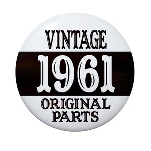 64 years old, Vintage 1961 Original Parts, party favors, 64th birthday party button, born in 1961, 2 1/4 inch pin back button