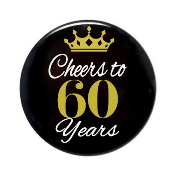 60th Birthday cheers to 60 & fabulous 60 years old birthday button cheers to 60 year old birthday party birthday 2 1/4 inch pin back button