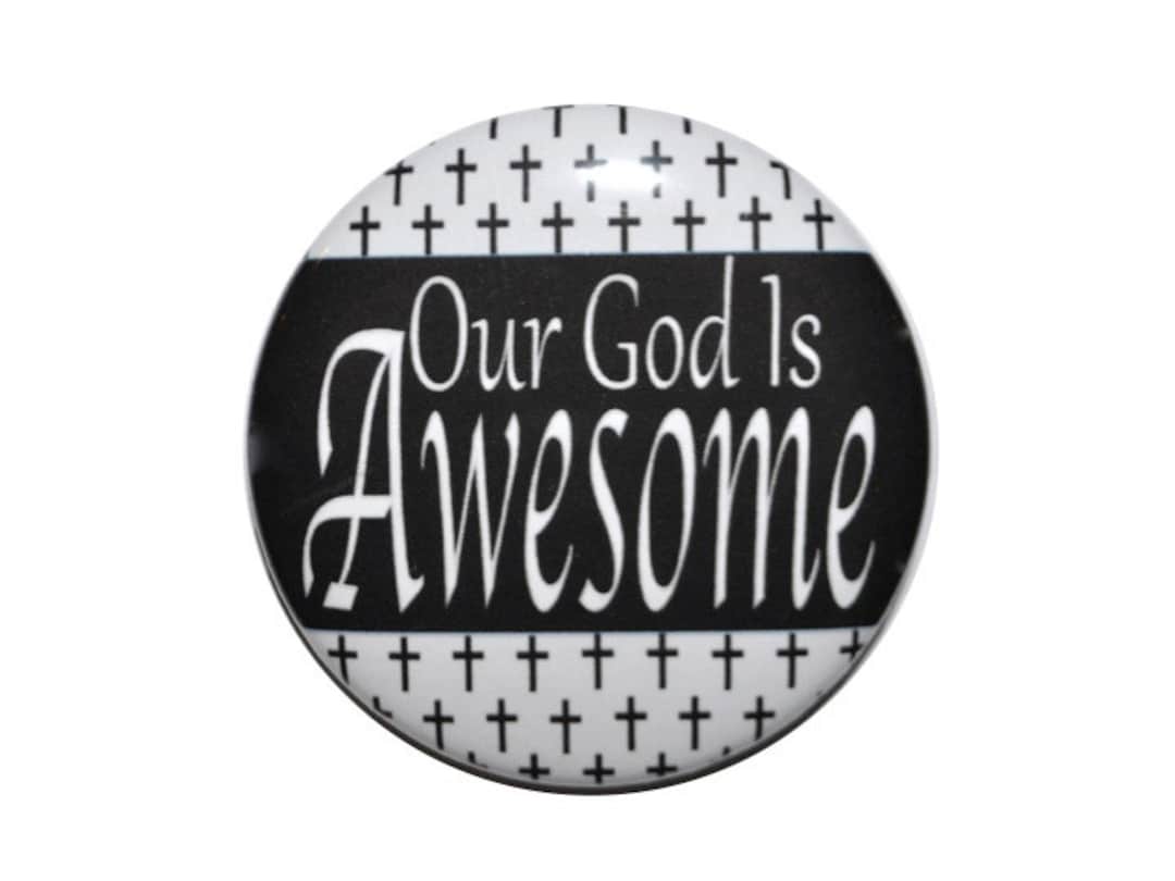 Christian Button, Our God is Awesome, Religious Pins, Christian Pin, 2 ...
