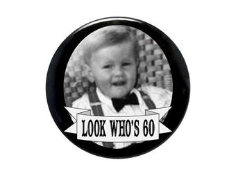 60 years old, 60th birthday, Look Who's 60, photo button, birthday picture, personalized birthday button, party idea 2 1/4 inch button