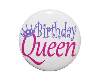 Birthday Queen, Birthday button, birthday diva pin, Birthday girl, birthday button, ladies birthday gift  2 1/4 inch pin back button
