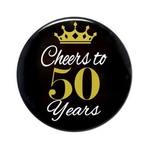 50th Birthday, 50 years old, birthday button, cheers to 50 years,  birthday present, birthday gift, 2 1/4 inch pin back button