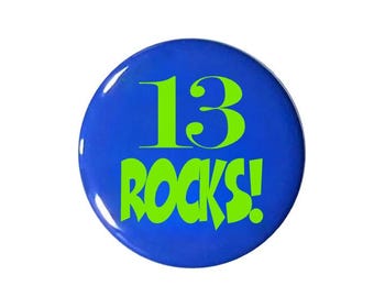 13 years old, 13th birthday button with 13 ROCKS! teenage birthday, 2 1/4 inch birthday button