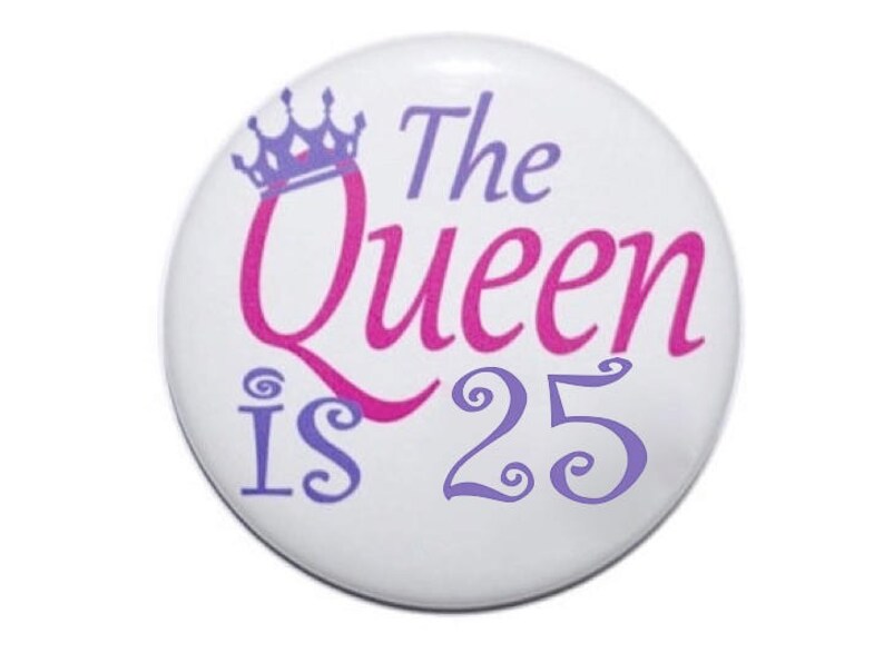 25e verjaardag de koningin is 25 jaar oud verjaardag knop | etsy