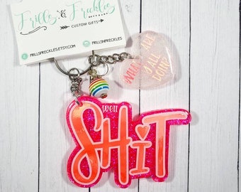 Keychain // Acrylic // "Well shit - What are y'all doin?"