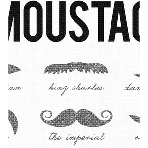 May include: Black and white graphic print with the word "Moustache" at the top. The print features different types of moustaches with names like "King Charles" and "The Imperial".