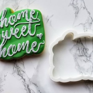 Home Sweet Home Script Cookie  Cutter in Multiple Sizes