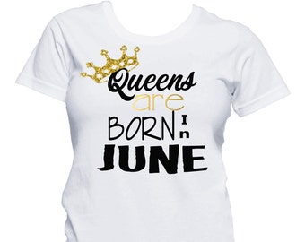 Queens Are Born In June Shirt, Birthday T-Shirt, Birthday Girl Shirt, 21st Birthday, Birthday Shirt, Birthday Girl, Queens are born