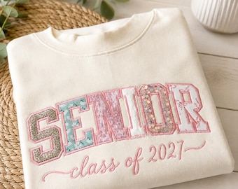Senior 2027 Embroidered Sweatshirt, Personalized Senior Applique Sweatshirt, Class of 2027, Senior Gifts, Graduation Gifts