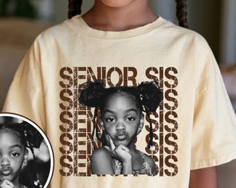 Custom Senior Sis 2027 Photo Shirt, Senior Sister Shirt, Personalized Graduation Shirt , First Day Of School, Comfort Colors - Youth Size