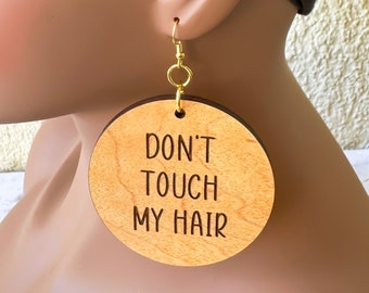 Don't Touch My Hair Wooden Earrings, Melanin Earrings, Loc Earrings, Dangle Earrings, Laser Cut, Circle Earrings