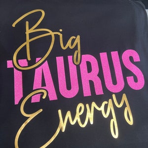 Zodiac Sign Shirt, Big Taurus Energy Shirt, CHOOSE Your Zodiac Sign, Birthday Shirts For Women, Choose your color for the Glitter Text