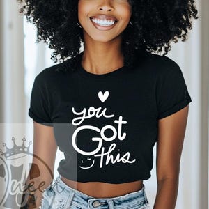 You Got This Shirt, Mental Health Awareness, Positive Message, Anxiety Shirt, Black Statement Tee, Motivational Gift