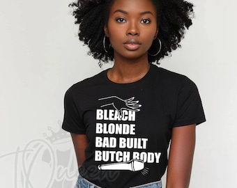 Bleach Blonde, Bad Built, Butch Body Shirt