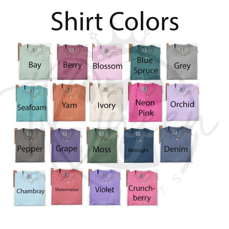 May include: A color chart titled Shirt Colors displaying nineteen t-shirts in various shades including Bay, Berry, Blossom, Blue Spruce, Grey, Seafoam, Yam, Ivory, Neon Pink, Orchid, Pepper, Grape, Moss, Midnight, Denim, Chambray, Watermelon, Violet, and Crunchberry.