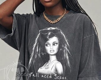 Yall Need Jesus Funny Doll Shirt, Funny Gifts, Gifts For Her, Gifts For Mom