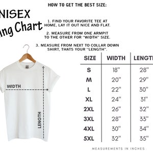 May include: A white t-shirt displayed with a sizing chart titled UNISEX Sizing Chart. The chart provides width and length measurements in inches for sizes S through 5XL, with instructions on how to measure a shirt from armpit to armpit and collar down.