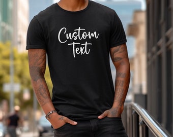 Custom Text Unisex Adult Fit Shirt, Custom T-Shirt, Custom Name Shirt, Gifts For Mom, Gifts For Dad, Choose Shirt Color and Text Color