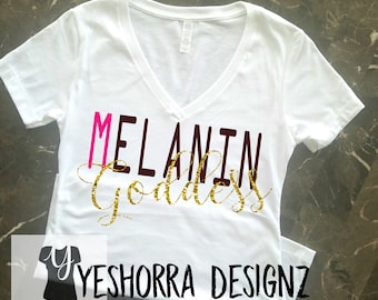 Melanin Shirt, Melanin Goddess, Melanin Queen, Melanin Poppin, Black Girl Magic, Melanin Power, Melanin Rich, Black Girls Rock