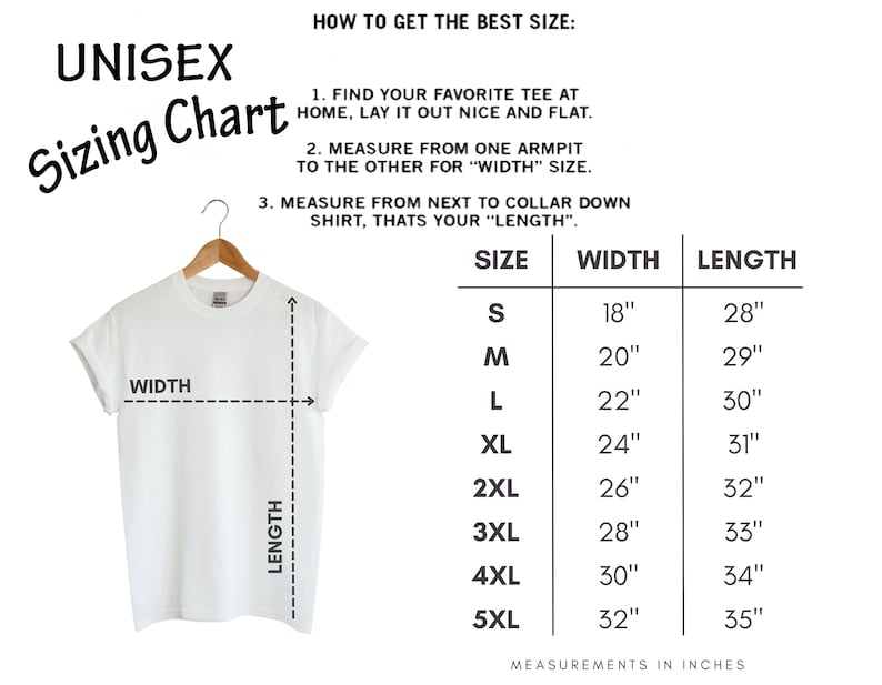 May include: Unisex sizing chart for a t-shirt with measurements in inches for width and length.  Sizes include S, M, L, XL, 2XL, 3XL, 4XL, and 5XL.