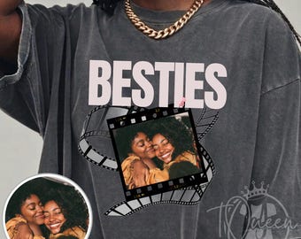 Custom Photo Besties Shirts, Bestfriend Gifts, Bestie Gifts, Gifts For Her, Gifts For Mom, Christmas gifts