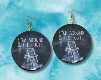 Folding Chair Earrings, F Around and Find Out, Montgomery Brawl,  Dangle Earrings, Laser Cut