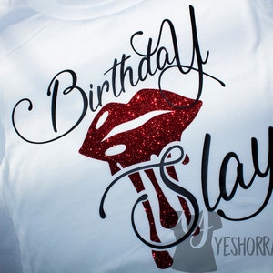 Birthday Slay with Dripping Lips ©  Shirt, Birthday Girl Shirt, Birthday Shirt For Women, Glitter Birthday Shirt, Unique Birthday Shirt
