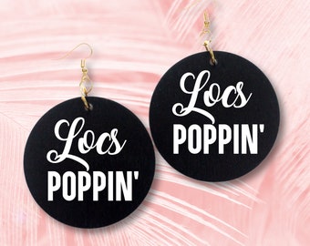 Locs Poppin Earrings, Loc Earrings, Black with white Text, Dangle Earrings, Laser Cut, Statement Earrings