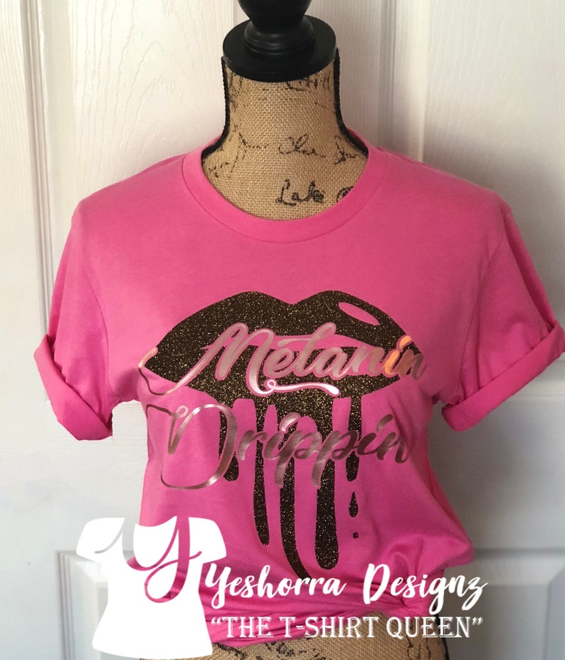 dripping in melanin shirt